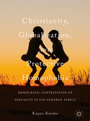 cover image of Christianity, Globalization, and Protective Homophobia